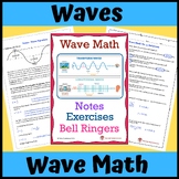 Physics Wave Math: Notes, Exercises, Bell Ringers