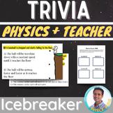 Physics and Teacher Trivia - Icebreaker