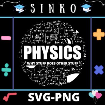 Preview of Physics why stuff does other stuff Gift idea - SVG