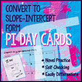 Pi Day Algebra - Covert to Slope Intercept Form