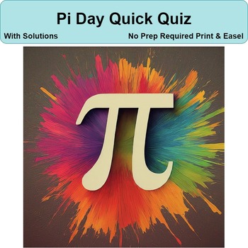 Preview of Pi Day Quick Quiz- No Prep Required Print PDF and Easel With Solutions