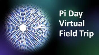 Preview of Pi Day Virtual Field Trip