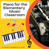 Piano for the Elementary Music Classroom Part 1 Treble Tree Music