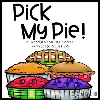 Preview of Pick My Pie!  A Descriptive Writing Contest for Grades 3 - 5