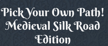 Preview of Pick Your Own Path Medieval Silk Road, Mongol Empire, Islam, etc