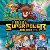 Picture Book: If You Had A Super Power What Would It Be?