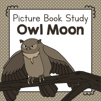 Preview of Owl Moon | Picture Book Study | Picture Book Activities | No Prep
