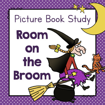 Preview of Room on the Broom | Picture Book Study | Picture Book Activities | No Prep
