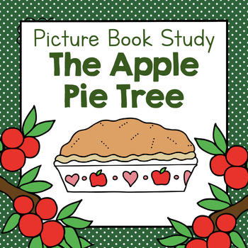 Preview of The Apple Pie Tree | Picture Book Study | Picture Book Activities | No Prep