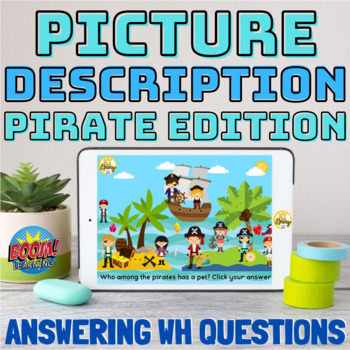 Preview of Picture Description (Pirate Edition) | Answering WH Questions (No Print/No Prep)