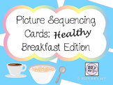 Picture Sequencing Cards: Healthy Breakfast Edition