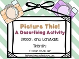 Picture This! A Speech and Language Describing Activity FREEBIE