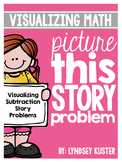 Picture This Story Problem! {Solving Subtraction Story Pro