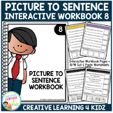 Picture to Sentence Interactive Workbook 8