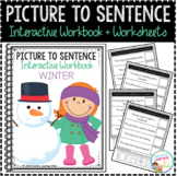 Picture to Sentence Interactive Workbook + Worksheets: Winter