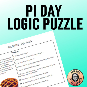 Preview of Pie, Oh My! Pi Day 3/14 Logic Puzzle Brain Teaser Critical Thinking Activity