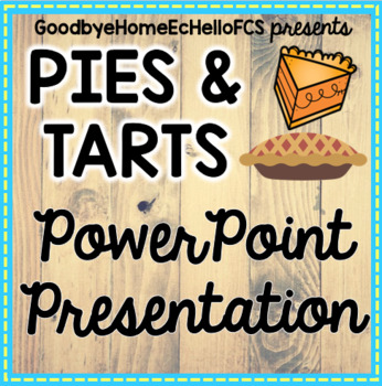 Preview of Pies & Tarts Powerpoint  for Culinary Arts/ Foods Course