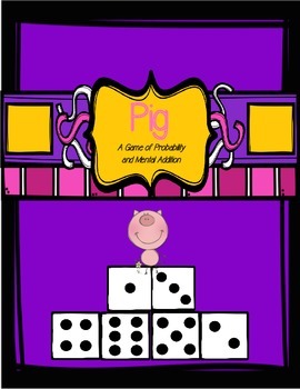 Preview of Pig - A Mental Addition and Probability Game