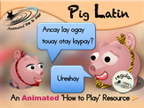 Pig Latin - An Animated How to Play Resource - Regular