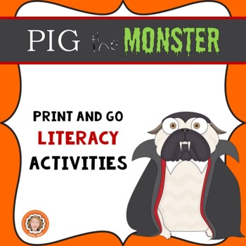 Preview of Pig the Monster Book Study- Print & Go Literacy Activities