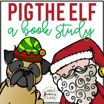 Preview of Pig the Elf | Book Study Activities