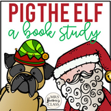Pig the Elf | Book Study Activities
