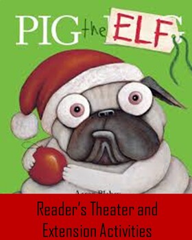 Preview of Pig the Elf Reader's Theater and Extension Activities