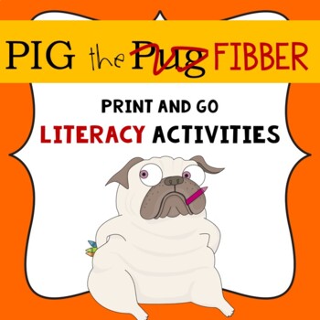 Preview of Pig the Fibber Book Study- Print & Go Literacy Activities