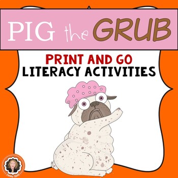 Preview of Pig the Grub & Pig the Stinker Book Companion- Print & Go ELA Activities