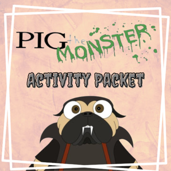 Preview of Pig the Monster - Book Activity (PDF)