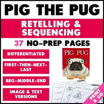 Preview of Pig the Pug Activities - Teaching Retelling a Story and Sequencing Worksheets