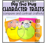 Pig the Pug Book Buddy Character Traits Compare and Contra