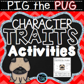 Preview of Pig the Pug - Character Traits Activities