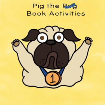 Preview of Pig the Pug - Winner Book Activities