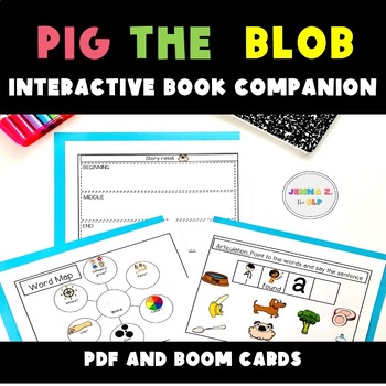 Preview of Pig the blob/ slob book companion (Printable PDF and Boom Cards)