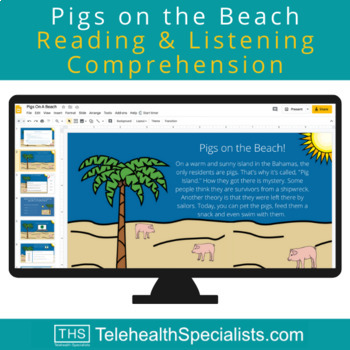 Preview of Pigs on the Beach: Reading & Listening Comprehension Freebie, Google Slides