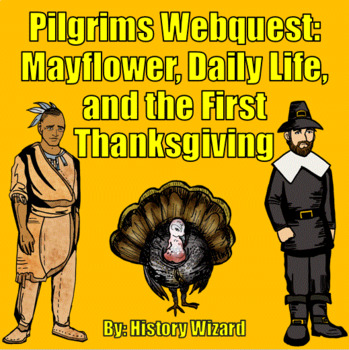 Preview of Pilgrims Webquest: Mayflower, Daily Life, and the First Thanksgiving
