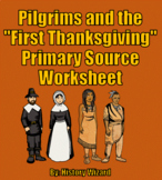 Pilgrims and the "First Thanksgiving" Primary Source Worksheet