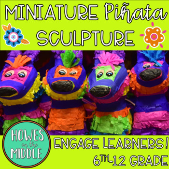 Preview of Piñata Sculpture Project  - Middle & High School 3D Art - Engaging Activity