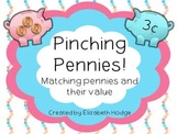 Pinching Pennies- Matching Pennies and Their Value/ Write 