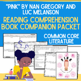 Pink Read Aloud: Book Companion Worksheets & Reading Compr