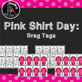 Pink Shirt Day Brag Tags
