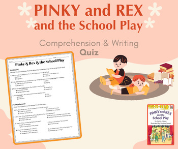 Preview of Pinky & Rex and the School Play: Comprehension Quiz