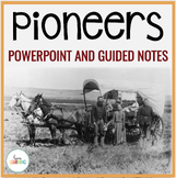 Pioneers Slides Lesson and Notes Activity - Westward Expansion