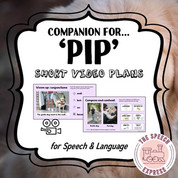 Preview of Pip: Short Video Companion and Lesson Plans for Speech and Language