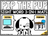 Pip the Pup 3-in-1 Sight Word Mats | GOOGLE SLIDES™ READY |