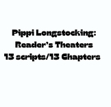 Pippi Longstocking Reader's Theaters - 13 Chapters/13 Scripts