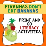 Piranhas Don’t Eat Bananas Book Companion- Print & Go Lite