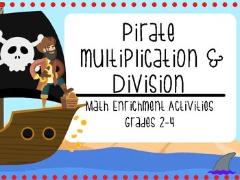 Preview of Pirate Multiplication & Division:  Math Enrichment Activity Grades 2-4