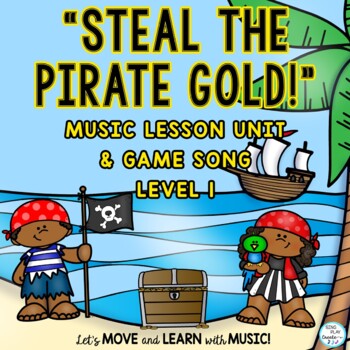 Preview of Pirate Music Lesson Unit "Steal the Pirate Gold" Game Song for Level 1